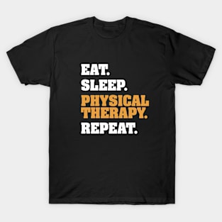 Eat, Sleep, Physical Therapy, Repeat T-Shirt